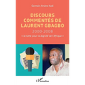 Discours commentés de Laurent Gbagbo 2000-2008: "Je lutte pour la dignité de l'Afrique"