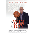A Win a Day: What I Learned from Basketball That Made Me a Sales Professional