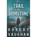 Trail to Brimstone: A Classic Western Novella