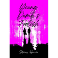 Young, Dump, & Foolish