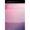 Religious Influences in Thai Female Education (1889-1931)