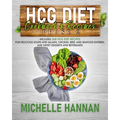 HCG Diet Cookbook & Recipes: Phase 2: Includes 268 HCG diet recipes for delicious soups and salads, chicken, beef, and seafood entrees, and sweet d