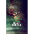 The Mermaid from Frigid Harbor