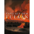 Tanz Auf Dem Vulkan: Leben Und Glauben Im Schatten Des Vesuv