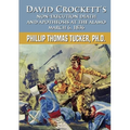 David Crockett's Non-Execution Death and Apotheosis at the Alamo March 6, 1836