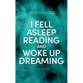 I fell asleep reading and woke up dreaming