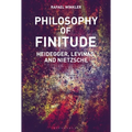 Philosophy of Finitude: Heidegger, Levinas and Nietzsche