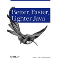 Better, Faster, Lighter Java