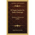 El Negro Santos De Santo Domingo: Toussaint L'Ouverture (1880)