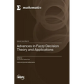 Advances in Fuzzy Decision Theory and Applications