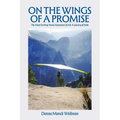 On the Wings of a Promise: The Most Exciting Travel Adventure of All: A Journey of Faith