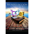 Mundo Ficción Mundo Real: Parte 1 algunas preguntas algunas respuestas felicidad-lógica masculina femenina-perfección