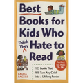 Best Books for Kids Who (Think They) Hate to Read: 125 Books That Will Turn Any Child into a Lifelong Reader