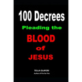 100 Decrees Pleading the Blood of Jesus