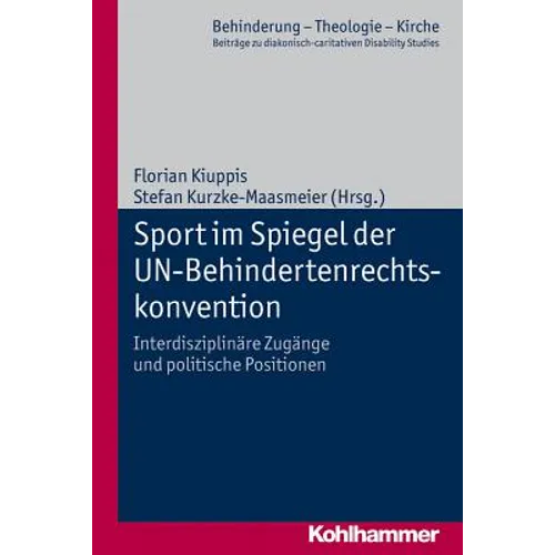 Sport Im Spiegel Der Un-Behindertenrechtskonvention: Interdisziplinare Zugange Und Politische Positionen
