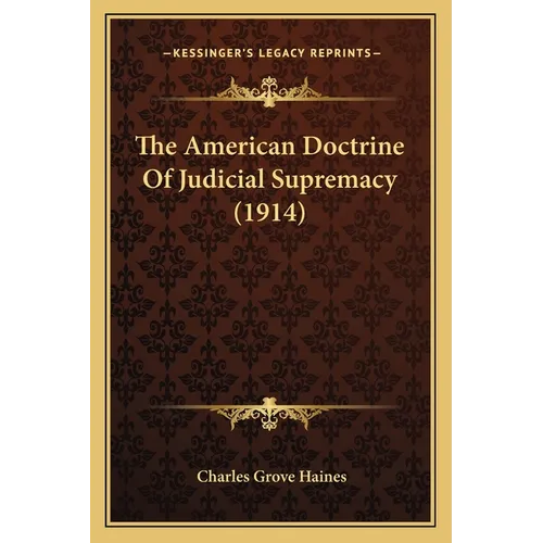 The American Doctrine Of Judicial Supremacy (1914)