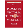 111 Places in Victoria That You Must Not Miss