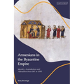 Armenians in the Byzantine Empire: Identity, Assimilation and Alienation from 867 to 1098