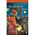 You Might As Well Die: An Algonquin Round Table Mystery