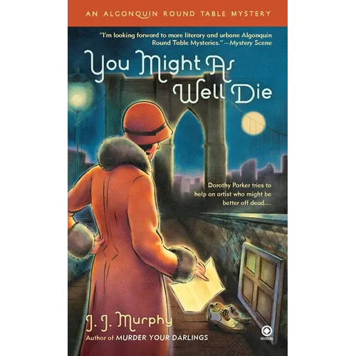 You Might As Well Die: An Algonquin Round Table Mystery
