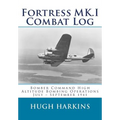 Fortress MK.I Combat Log: Bomber Command High Altitude Bombing Operations, July - September 1941