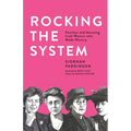 Rocking the System: Fearless and Amazing Irish Women Who Made History