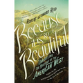 Because It Is So Beautiful: Unraveling the Mystique of the American West