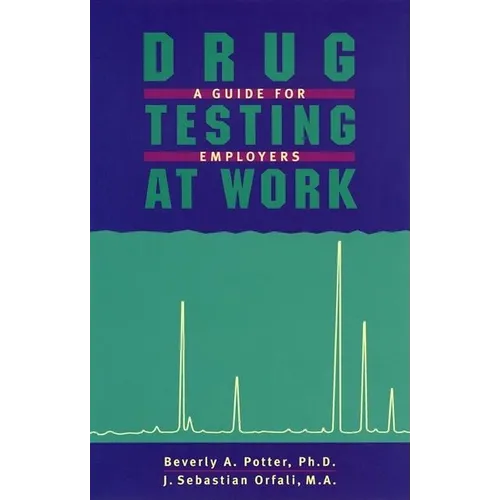 Drug Testing at Work: A Guide for Employers and Employees