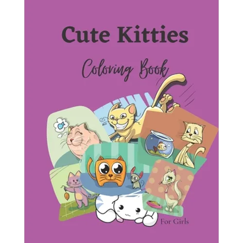 Cute Kitties Coloring book For Girls: A Cute Coloring Book for Girls, Boys, and Cat Lovers