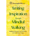 Writing Inspiration Through Mindful Walking