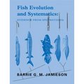 Fish Evolution and Systematics: Evidence from Spermatozoa: With a Survey of Lophophorate, Echinoderm and Protochordate Sperm and an Account of Gamete