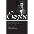 Emerson Essays and Lectures: Nature; Addresses, and Lectures/Essays: First and Second Series/Representative Men/English Traits/The Conduct of Life