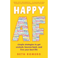 Happy AF: Simple Strategies to Get Unstuck, Bounce Back, and Live Your Best Life