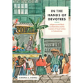 In the Hands of Devotees: Indigenous and Black Confraternities and the Creation of Visual Culture in Colonial Lima