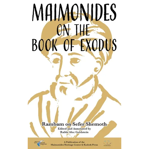 Maimonides on the Book of Exodus: Rambam on Sefer Shemoth