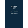 Kidnap City: Cold War Berlin