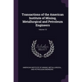 Transactions of the American Institute of Mining, Metallurgical and Petroleum Engineers; Volume 15