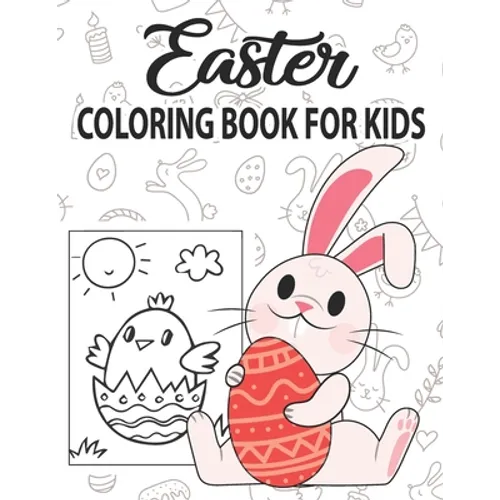 Easter Coloring Book for Kids: Easter Coloring Book for Children Toddlers Preschoolers & Kindergarten Fun Easter Egg Bunny Rabbit Egg Basket Chick An