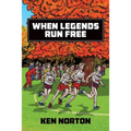 When Legends Run Free