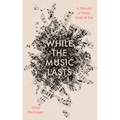 While the Music Lasts