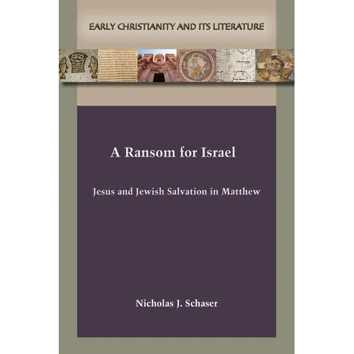 A Ransom for Israel: Jesus and Jewish Salvation in Matthew