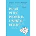 What in the World is E-mental Health?