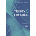Trinity and Creation: A Scriptural and Confessional Account