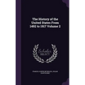 The History of the United States From 1492 to 1917 Volume 2