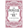 The Power of "RE": 31-Day Devotional