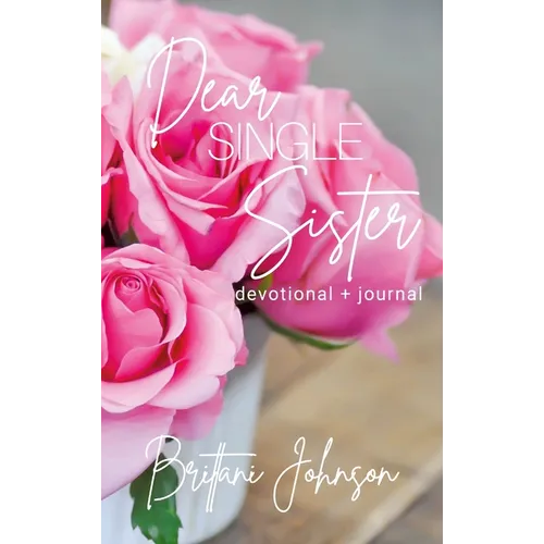 Dear Single Sister: Devotional + Journal