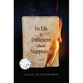 To Die Is Different Than Supposed