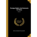 Foreign Rights And Interests In China; Volume 1