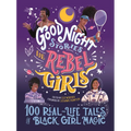 Good Night Stories for Rebel Girls: 100 Real-Life Tales of Black Girl Magic