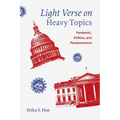 Light Verse on Heavy Topics: Pandemic, Politics, and Pandemonium